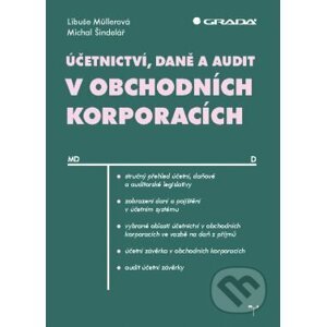 Účetnictví, daně a audit v obchodních korporacích - Libuše Müllerová, Michal Šindelář