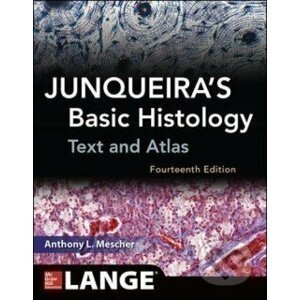 Junqueira's Basic Histology: Text and Atlas, Fourteenth Edition - Mescher, Anthony