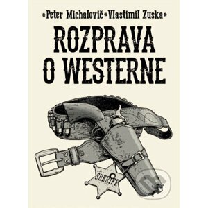 Rozprava o westerne - Peter Michalovič, Vlastimil Zuska