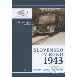 Slovensko v roku 1943 - Juraj Lepiš a kolektív