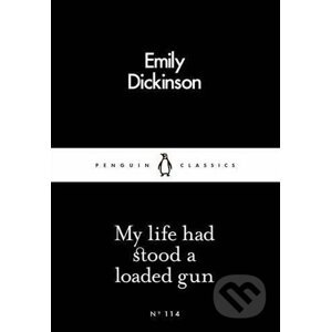My Life had Stood a Loaded Gun - Emily Dickinson