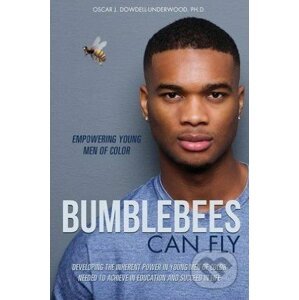 Bumblebees Can Fly - Oscar J. Dowdell-Underwood