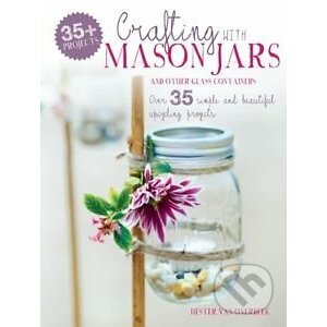 Crafting with Mason Jars and other Glass Containers - Hester van Overbeek