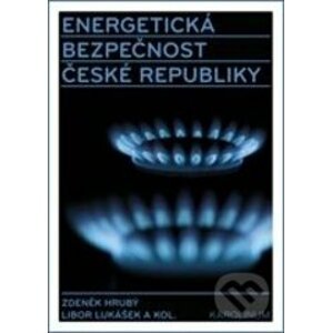 Energetická bezpečnost České republiky - Zdeněk Hrubý, Libor Lukášek