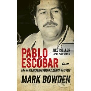 Pablo Escobar - Mark Bowden