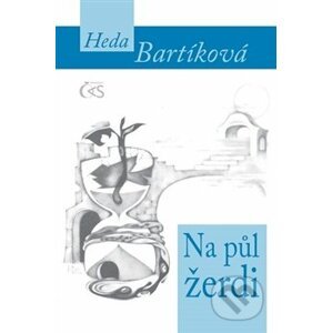Na půl žerdi - Heda Bartíková