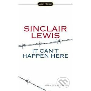 It Can't Happen Here - Sinclair Lewis