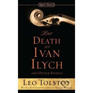 The Death of Ivan Ilych and Other Stories - Lev Nikolajevič Tolstoj