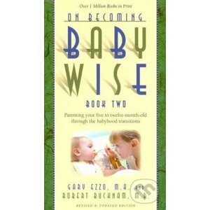 On Becoming Babywise (Book Two) - Gary Ezzo