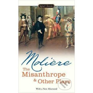 The Misanthrope and Other Plays - Bernstein Tracy
