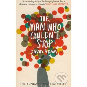 The Man Who Couldn't Stop - David Adam