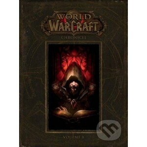 World of Warcraft: Chronicle (Volume 1) - Chris Metzen, Matt Burns, Robert Brooks, Peter C. Lee