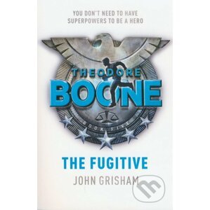 Theodore Boone: The Fugitive - John Grisham
