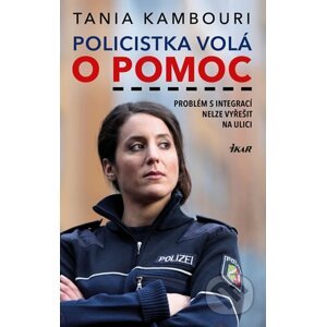 Policistka volá o pomoc - Tania Kambouri