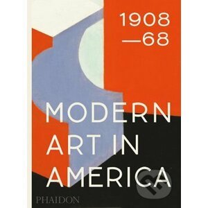 Modern Art in America 1908–68 - William C. Agee