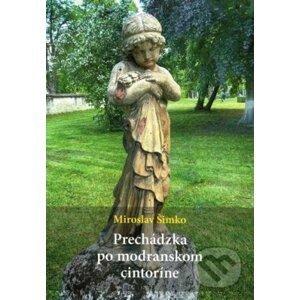 Prechádzka po modranskom cintoríne - Miroslav Šimko
