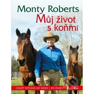 Můj život s koňmi - Monty Roberts