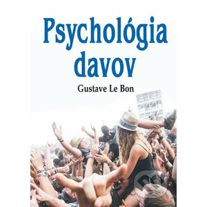 Psychológia davov - Gustave Le Bon