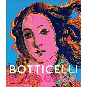 Botticelli Reimagined - Mark Evans, Stefan Weppelmann
