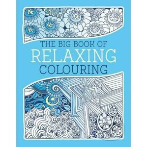 The Big Book of Relaxing Colouring - Pan Macmillan
