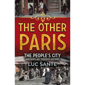 The Other Paris - Luc Sante