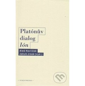 Platónův dialog Ión - Aleš Havlíček, Jakub Jinek
