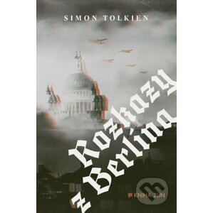 Rozkazy z Berlína - Simon Tolkien