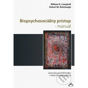 Biopsychosociálny prístup - manuál - William H. Campbell, William H. Campbell