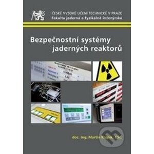 Bezpečnostní systémy jaderných reaktorů - Martin Kropík