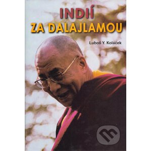 Indií za Dalajlámou - Luboš Y. Koláček