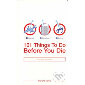 101 Things To Do Before You Die - Richard Horne