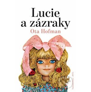 Lucie a zázraky - Ota Hofman