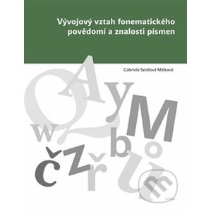Vývojový vztah fonematického povědomí a znalosti písmen - Gabriela Seidlová Málková
