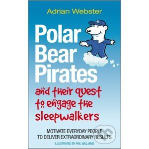 Polar Bear Pirates and Their Quest to Engage the Sleepwalkers - Adrian Webster