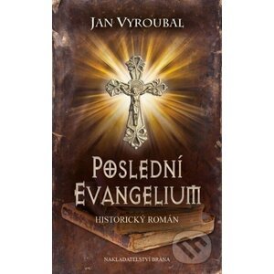 Poslední evangelium - Jan Vyroubal