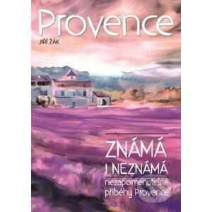 Provence: známá i neznámá - Jiří Žák