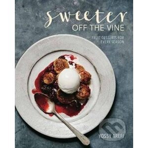 Sweeter off the Vine - Yossy Arefi