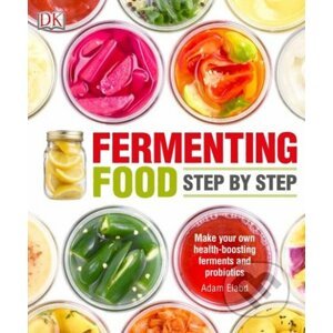 Fermenting Foods Step-by-Step - Adam Elabd