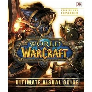 World of Warcraft: Ultimate Visual Guide - Dorling Kindersley