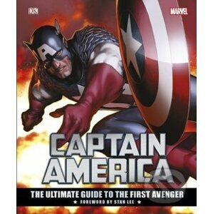 Captain America: The Ultimate Guide to the First Avenger - Dorling Kindersley