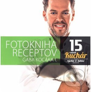 15 minút. Kuchár - Fotokniha receptov - Jeffo Minařík, Gabo Kocák