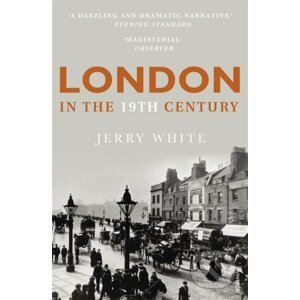 London in the 19th Century - Jerry White