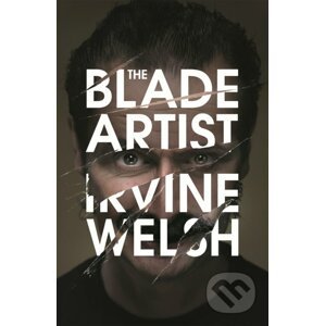 The Blade Artist - Irvine Welsh