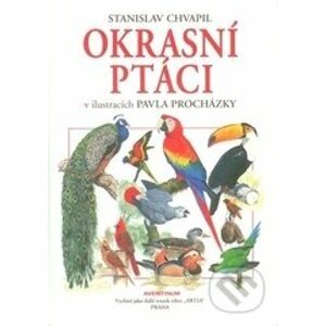 Okrasní ptáci v ilustracích Pavla Procházky - Stanislav Chvapil