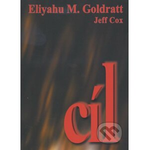 Cíl - Eliyahu M. Goldratt, Jeff Cox