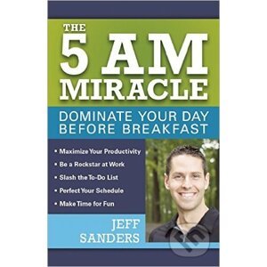 The 5 A.M. Miracle - Jeff Sanders