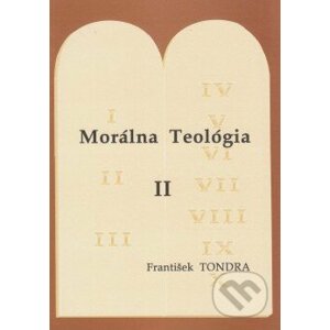 Morálna Teológia II. - František Tondra
