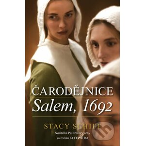 Čarodějnice: Salem, 1692 - Stacy Schiff