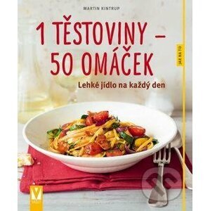 1 těstoviny – 50 omáček - Martin Kintrup