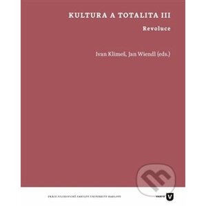 Kultura a totalita III. - Ivan Klimeš, Jan Wiendl
